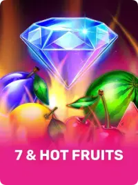 7 and Hot Fruits 7 and Hot Fruits